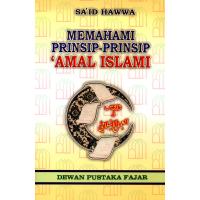 Memahami Prinsip-Prinsip 'Amal Islami